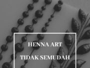 Henna Art tidak semudah yang dibayangkan