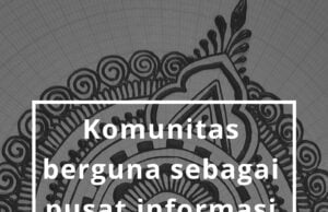 Komunitas berguna sebagai pusat informasi dan penentu harga tiap wilayah