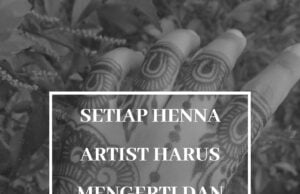 Setiap Henna Artist harus mengerti dan menguasai produk apa yang digunakan