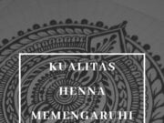 Kualitas Henna mempengaruhi kualitas gambar