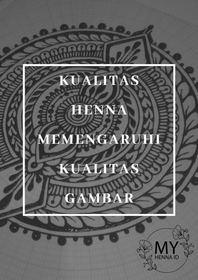 Kualitas Henna mempengaruhi kualitas gambar
