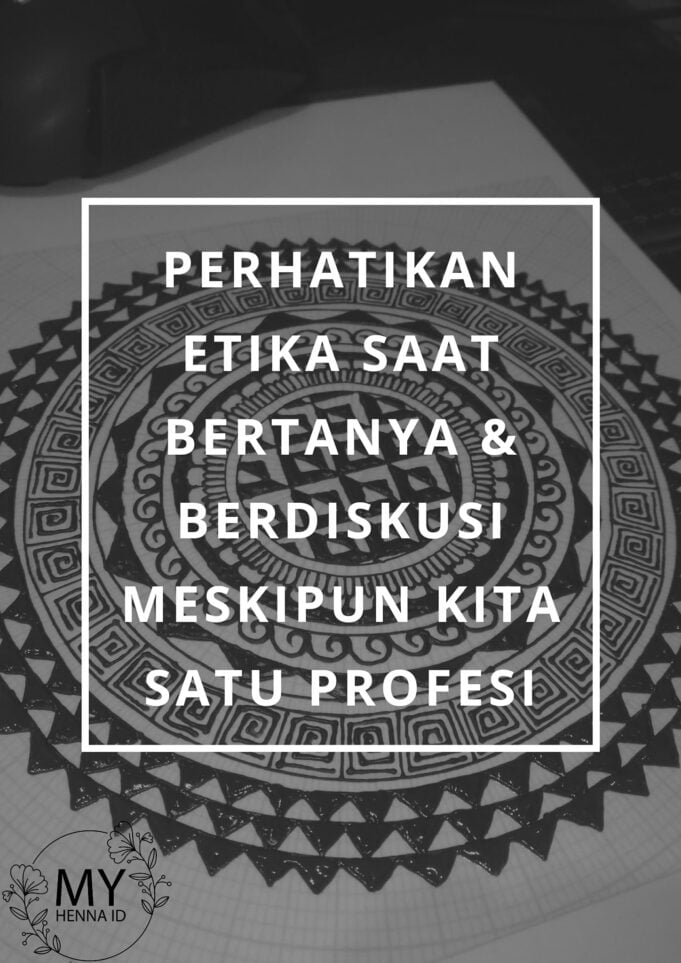Perhatikan etika saat bertanya & berdiskusi meskipun kita satu profesi