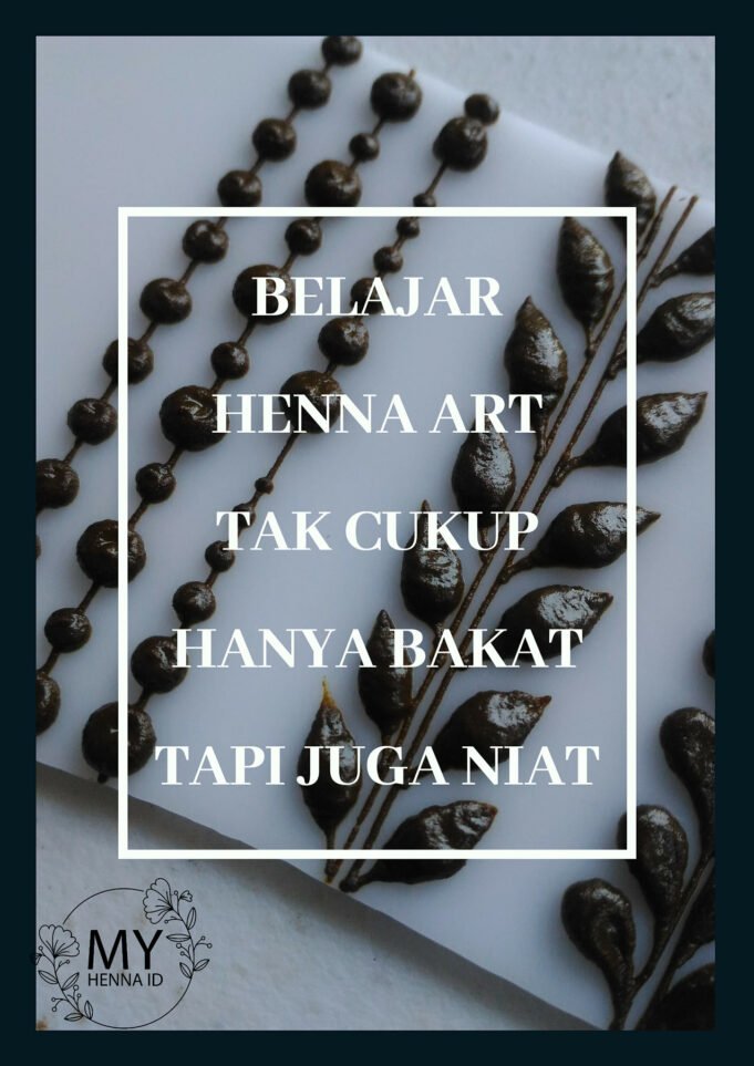 Belajar Henna Art tak cukup hanya bakat, tapi juga niat