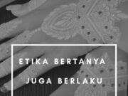 Etika bertanya juga berlaku untuk sesama seniman henna