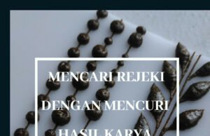 Mencari rejeki dengan mencuri hasil karya teman satu profesi itu tidak terpuji